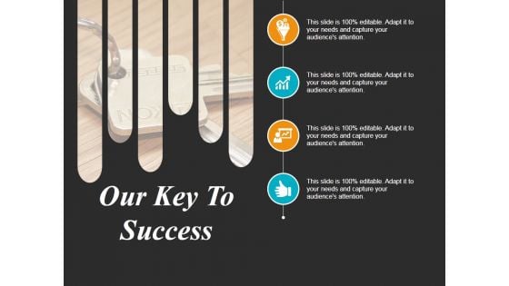 Our Key To Success Template 1 Ppt Powerpoint Presentation Gallery Infographic Template