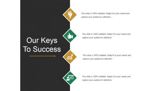 Our Keys To Success Template 2 Ppt PowerPoint Presentation Outline Layout Our Keys To Success Template 2 Ppt PowerPoint Presentation Outline Layout