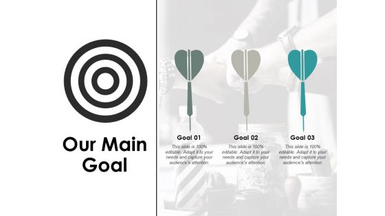 Our Main Goal Ppt PowerPoint Presentation Infographics Show