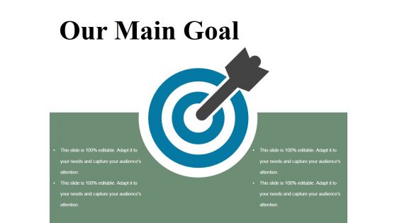 Our Main Goal Ppt PowerPoint Presentation Layouts Gallery Our Main Goal Ppt PowerPoint Presentation Layouts Gallery