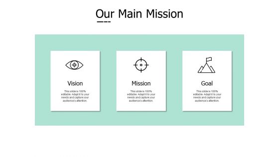 Our Main Mission Goal Vision Ppt PowerPoint Presentation Layouts Background Image