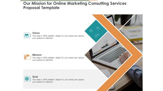 Our Mission For Online Marketing Consulting Services Proposal Template Ppt Show Tips PDF Our Mission For Online Marketing Consulting Services Proposal Template Ppt Show Tips PDF