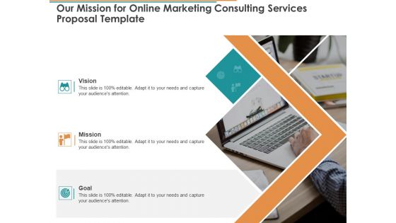 Our Mission For Online Marketing Consulting Services Proposal Template Ppt Show Tips PDF