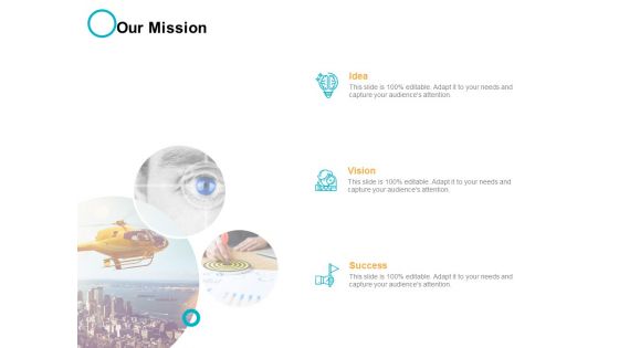 Our Mission Success Idea Ppt PowerPoint Presentation Portfolio Microsoft