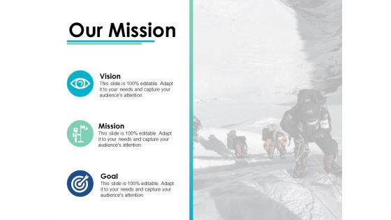 Our Mission Vision Goal Ppt PowerPoint Presentation Ideas Design Inspiration
