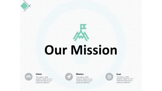 our mission vision goal ppt powerpoint presentation infographic template guide