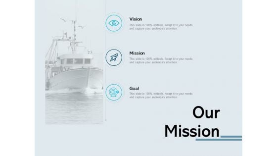 Our Mission Vision Goal Ppt PowerPoint Presentation Pictures Deck