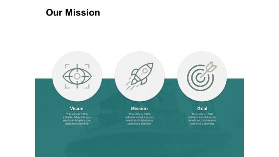 Our Mission Vision Goal Ppt PowerPoint Presentation Summary Design Inspiration