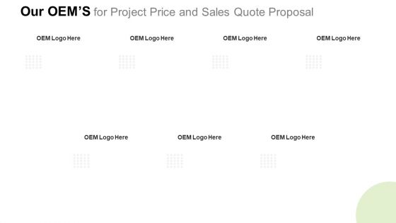 Our Oems For Project Price And Sales Quote Proposal Graphics PDF