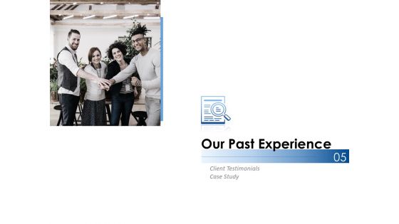 Our Past Experience Ppt PowerPoint Presentation Slides Master Slide