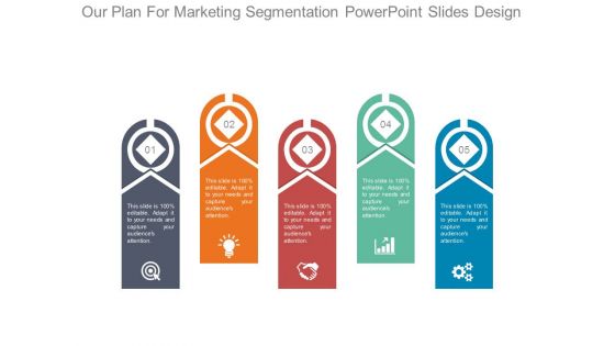 Our Plan For Marketing Segmentation Powerpoint Slides Design