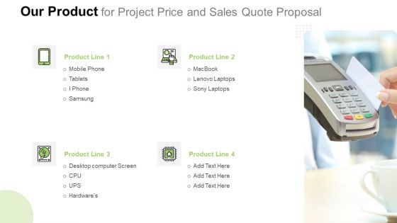 Our Product For Project Price And Sales Quote Proposal Graphics PDF