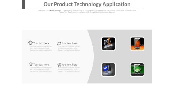Our Product Technology Application Ppt Slides Our Product Technology Application Ppt Slides
