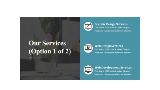 Our Services Template 1 Ppt PowerPoint Presentation Summary Ideas