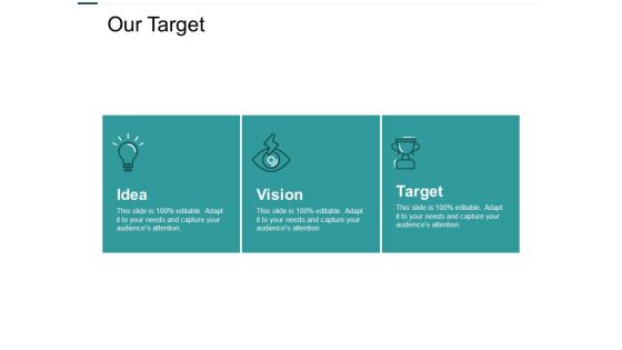 Our Target And Idea Ppt PowerPoint Presentation Ideas Pictures