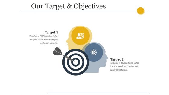 Our Target And Objectives Ppt PowerPoint Presentation Portfolio Graphics