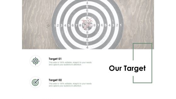 Our Target Arrow Goal Ppt PowerPoint Presentation Infographics Display Our Target Arrow Goal Ppt PowerPoint Presentation Infographics Display