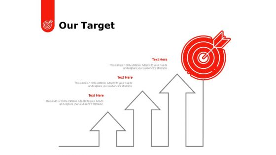Our Target Arrows Ppt PowerPoint Presentation Pictures Show Our Target Arrows Ppt PowerPoint Presentation Pictures Show