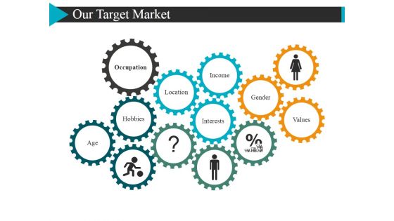 Our Target Market Template 2 Ppt PowerPoint Presentation Infographics Picture