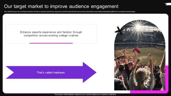 Our Target Market To Improve Audience Engagement Brag House Funding Pitch Deck Inspiration PDF