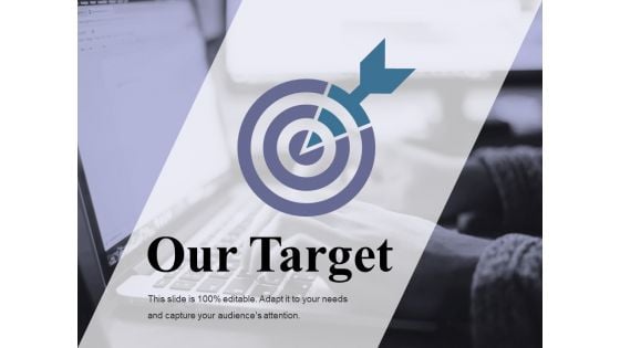 Our Target Ppt PowerPoint Presentation Guidelines