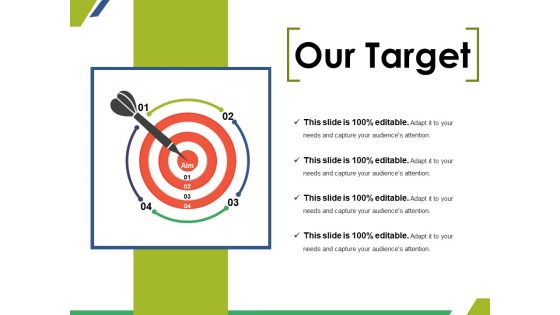 Our Target Ppt PowerPoint Presentation Ideas Designs Our Target Ppt PowerPoint Presentation Ideas Designs