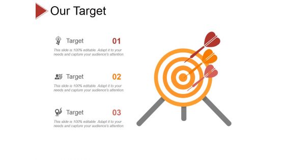 Our Target Ppt PowerPoint Presentation Infographics Summary Our Target Ppt PowerPoint Presentation Infographics Summary