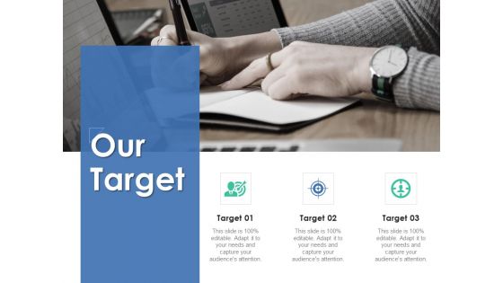 Our Target Ppt PowerPoint Presentation Outline Design Ideas