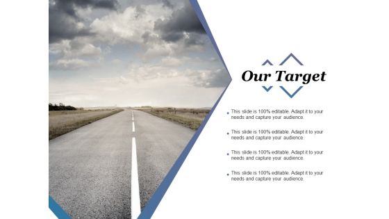 Our Target Ppt PowerPoint Presentation Outline File Formats Our Target Ppt PowerPoint Presentation Outline File Formats