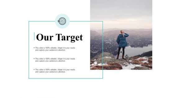 Our Target Ppt PowerPoint Presentation Professional Graphics Pictures Our Target Ppt PowerPoint Presentation Professional Graphics Pictures