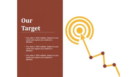 Our Target Ppt PowerPoint Presentation Rules Our Target Ppt PowerPoint Presentation Rules