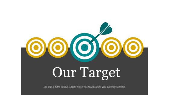 Our Target Ppt PowerPoint Presentation Samples