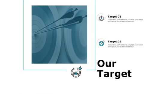 Our Target Success Ppt PowerPoint Presentation File Information