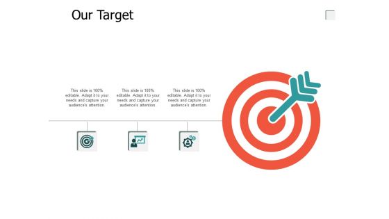 Our Target Success Ppt PowerPoint Presentation Slides Deck Our Target Success Ppt PowerPoint Presentation Slides Deck