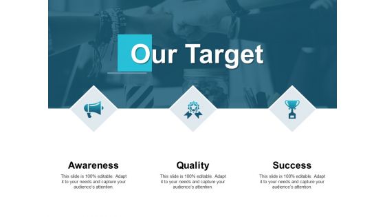 Our Target Success Quality Ppt PowerPoint Presentation Styles Slide Portrait