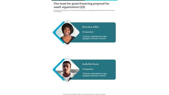 Our Team For Grant Financing Proposal For Small Organization One Pager Sample Example Document