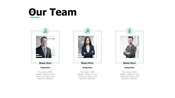 Our Team Ppt PowerPoint Presentation Ideas Designs Our Team Ppt PowerPoint Presentation Ideas Designs