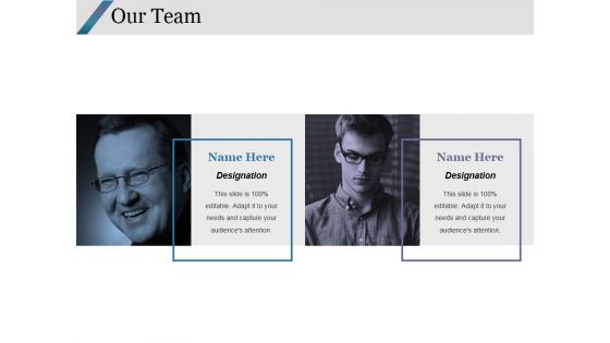 Our Team Ppt PowerPoint Presentation Infographic Template Backgrounds Our Team Ppt PowerPoint Presentation Infographic Template Backgrounds