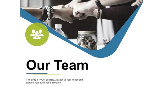 Our Team Ppt PowerPoint Presentation Slides File Formats Our Team Ppt PowerPoint Presentation Slides File Formats