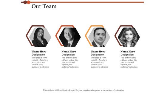 Our Team Ppt PowerPoint Presentation Slides Format Ideas Our Team Ppt PowerPoint Presentation Slides Format Ideas