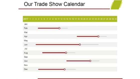 Our Trade Show Calendar Ppt PowerPoint Presentation Outline Example