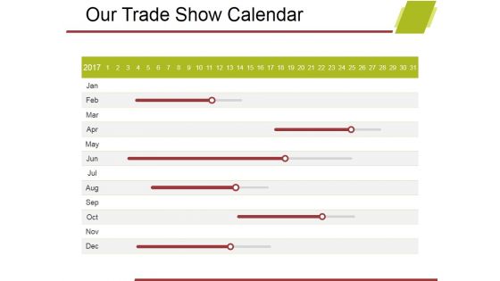 Our Trade Show Calendar Ppt PowerPoint Presentation Outline Example Our Trade Show Calendar Ppt PowerPoint Presentation Outline Example