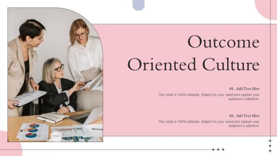 Outcome Oriented Culture Ppt PowerPoint Presentation File Inspiration PDF