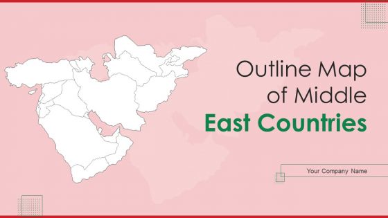 Outline Map Of Middle East Countries Ppt PowerPoint Presentation Complete With Slides