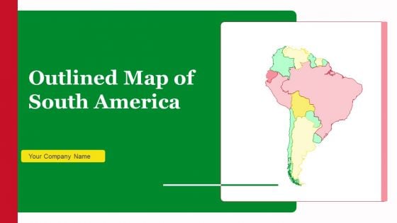 Outlined Map Of South America Ppt PowerPoint Presentation Complete Deck With Slides