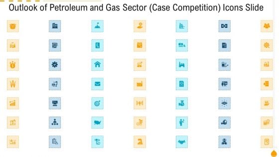 Outlook Of Petroleum And Gas Sector Case Competition Icons Slide Ppt PowerPoint Presentation Icon Background Image PDF