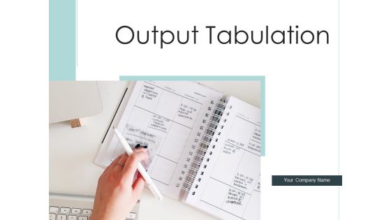 Output Tabulation Esources Plan Ppt PowerPoint Presentation Complete Deck