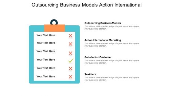 Outsourcing Business Models Action International Marketing Satisfaction Customer Ppt PowerPoint Presentation Outline Slides