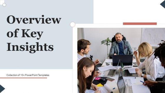 Overview Of Key Insights Ppt PowerPoint Presentation Complete Deck With Slides