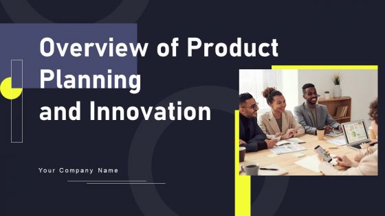 Overview Of Product Planning And Innovation Ppt PowerPoint Presentation Complete Deck With Slides